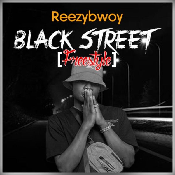 Reezybwoy – Black Street (Freestyle)