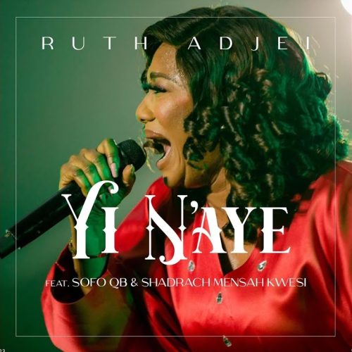 Ruth Adjei Yi N’aye ft. Sofo QB & Shadrack Mensah