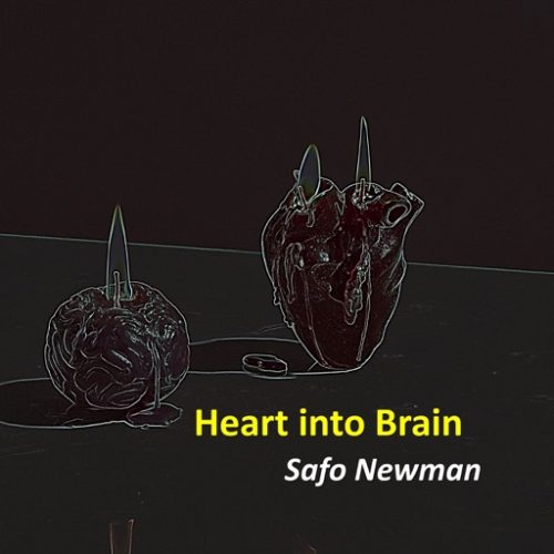 Safo Newman - Heart into Brain