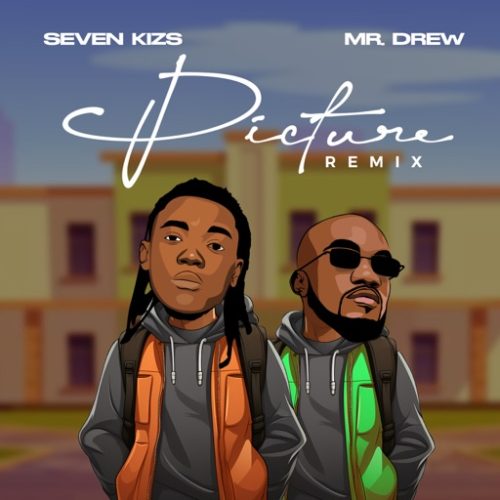 SevenKizs Picture (Remix) ft. Mr Drew