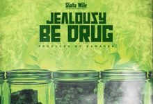 Shatta Wale Jealousy Be Drug