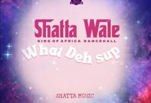 Shatta Wale What Deh Sup