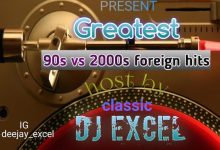 DJ Excel Hottest Foreign Old Skool 90s Vs 2000s Songs DJ Mixtape
