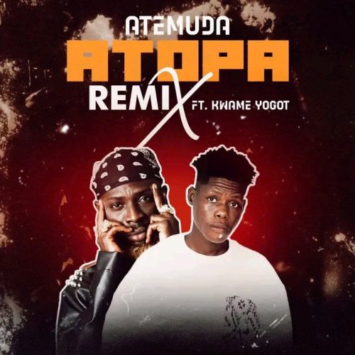 Atemuda – Atopa (Remix) ft. Kwame Yogot