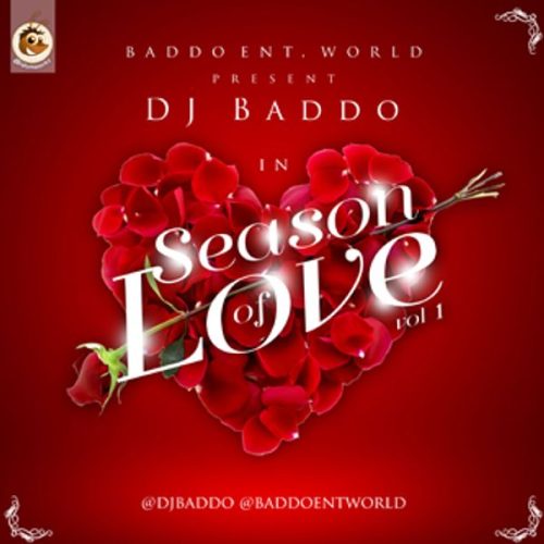 DJ Baddo - Season Of Love (Vol. 1) (2024 Mixtape)