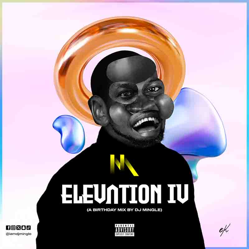 DJ Mingle Elevation 4 (Birthday Mixtape) MP3 Download