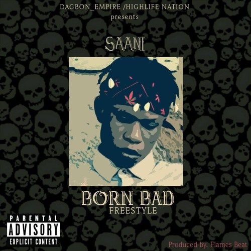 Dagbon SaaNi - Born Bad Freestyle