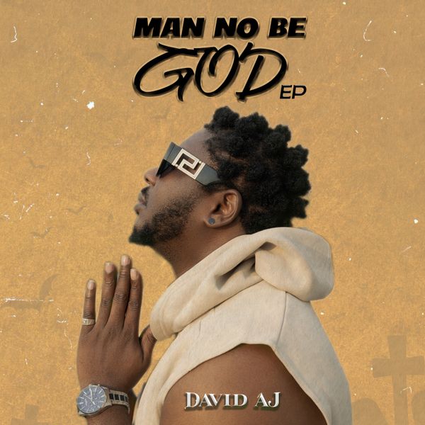 David AJ Man No Be God EP Artwork