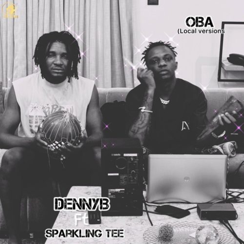 DennyB – OBA (Local Version) ft. Sparkle Tee