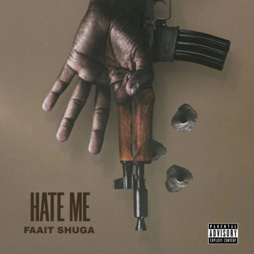 Faait Shuga – Hate Me