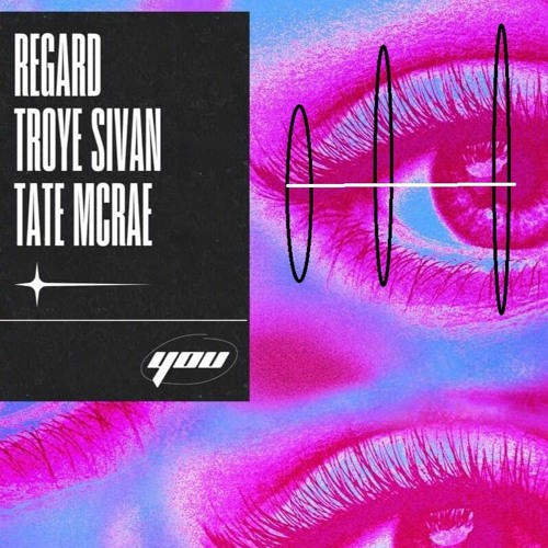 Regard ft. Troye Sivan & Tate McRae - You