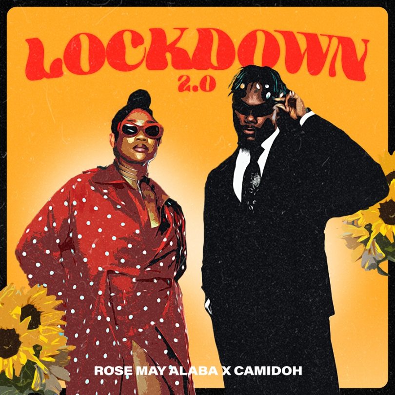 Rose May Alaba – Lockdown 2.0 ft. Camidoh