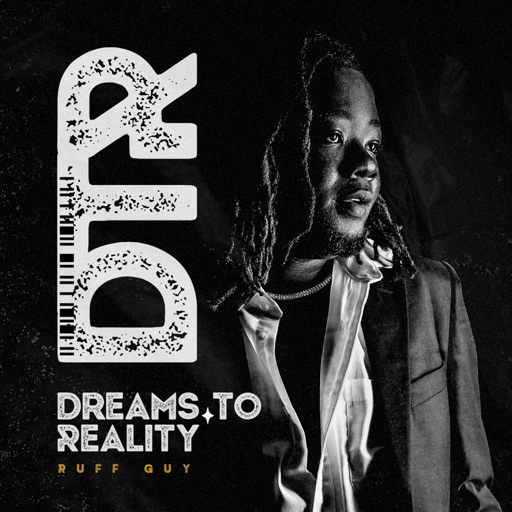 Ruff Guy Dreams To Reality DTR Album Artwork