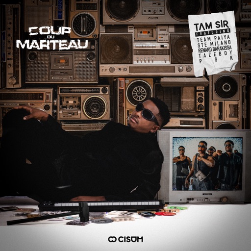 Tam Sir – Coup Du Marteau ft. Team Paiya, Ste Milano, Renard Barakissa, Tazeboy & PSK