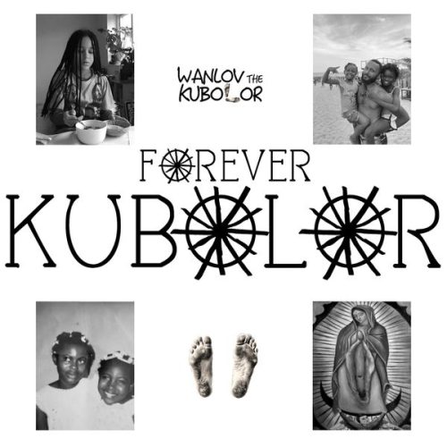 Wanlov the Kubolor - Forever Kubolor