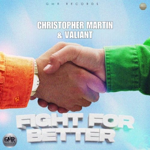 Christopher Martin ft. Valiant - Fight For Better