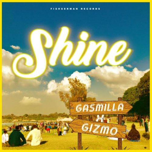 Gasmilla – Shine ft. Gizmo Original