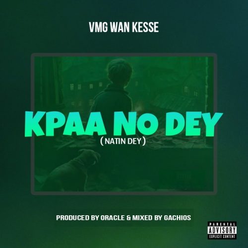 VMG Wan Kesse – Kpaa No Dey