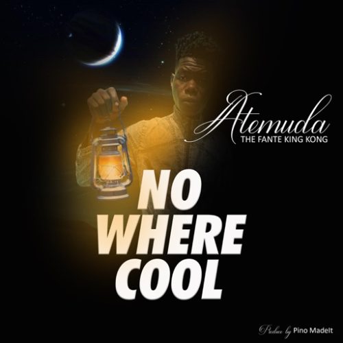 Atemuda – No Where Cool (Dumsor)