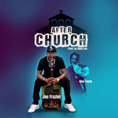 Big Joe Frazier – After Church ft. King Paluta