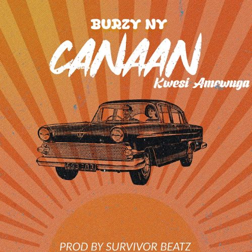 Burzy NY – Canaan ft. Kwesi Amewuga