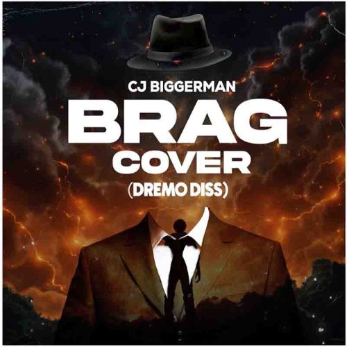 CJ Biggerman – Brag Cover (Dremo Diss)