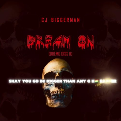 CJ Biggerman – Dream On (Dremo Diss ll)