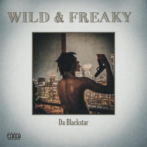 Da Blackstar - Wild & Freaky