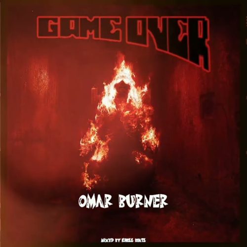 Omar Burner – Game Over (Dremo Reply)