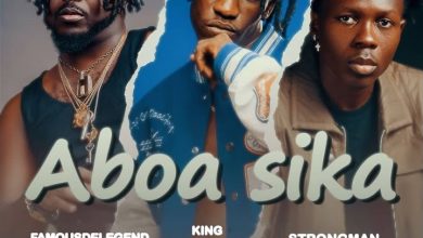 Famous De Legend – Aboa Sika ft. King Paluta & Strongman