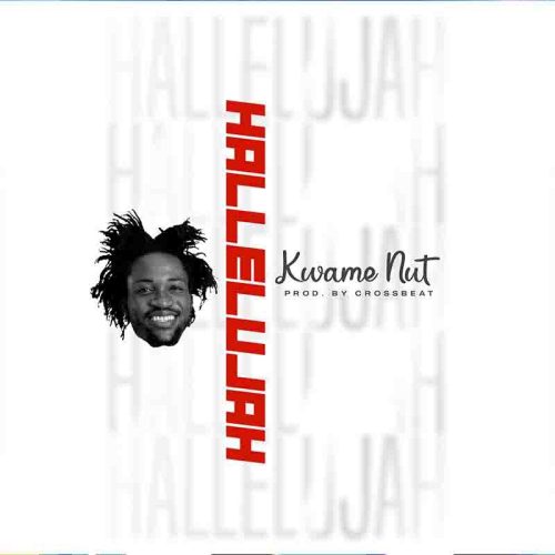 Kwame Nut – Hallelujah