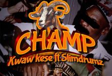 Kwaw Kese – Champ ft. SlimDrumz