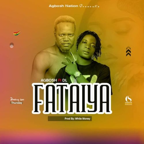 Agbosh One - Fataiya ft. K Town DL