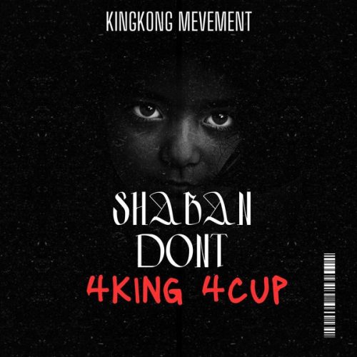 Ahmed Shaban - Dont 4King 4Cup
