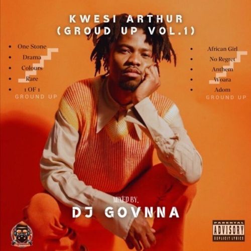 DJ Govnna - Kwesi Arthur (Ground Up Vol.1 Mixtape)