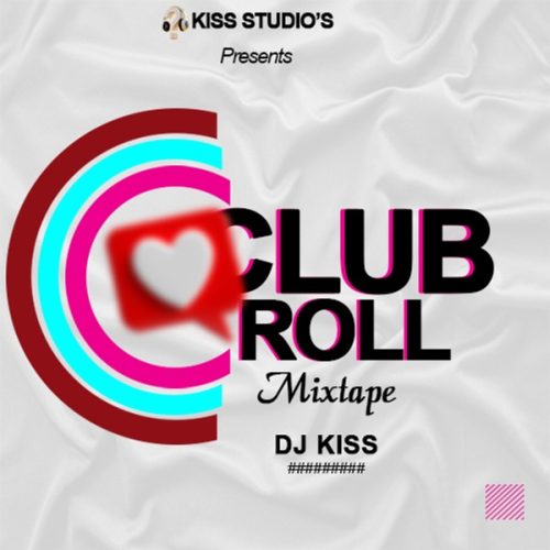 DJ Kiss - Club Roll Mixtape (Vol.1)