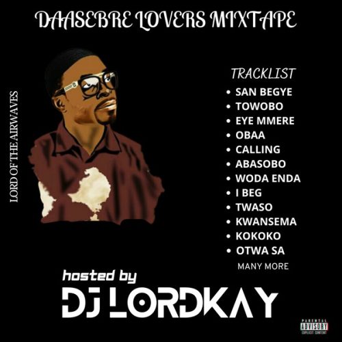 DJ Lordkay - Daasebre Gyamenah (DJ Mixtape)