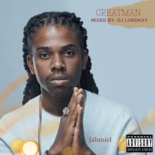 DJ Lordkay - Greatman (Jahmiel Dancehall Mixtape)