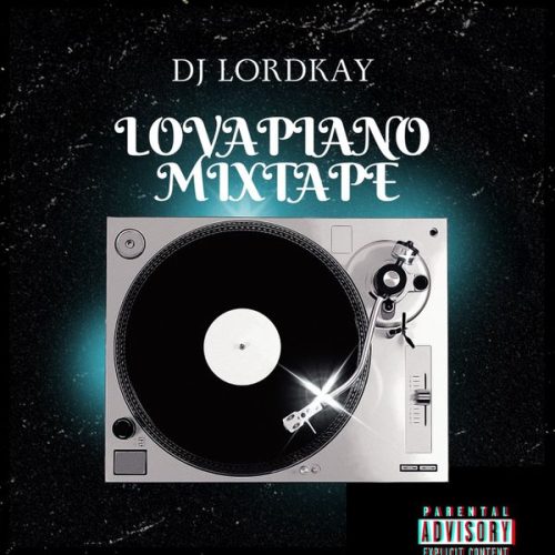 DJ Lordkay - Lovapiano Mixtape