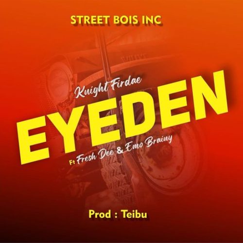 Knight Firdae - EYEDEN ft. Fresh Dee & Emo Brainy