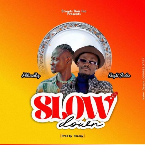 Knight Firdae - Slow Down ft. PhlameBoy