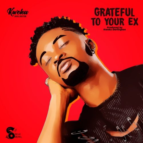 Kweku Darlington – Grateful To Your Ex