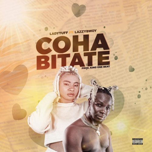 LadyTuff – Cohabitate ft. Lazzybwoy