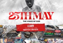 Lil Win – 25Th May (The Voice Of God) ft. Kweku Flick & King Paluta