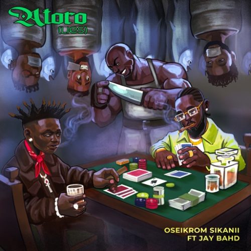 Oseikrom Sikanii – Atoro (Lies) ft. Jay Bahd