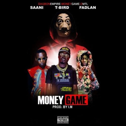 T-Bird - Money Game ft. Dagbon Saani & Fad Lan