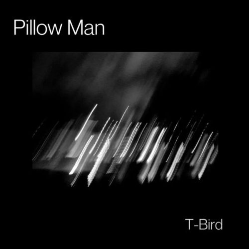 T-Bird - Pillow Man