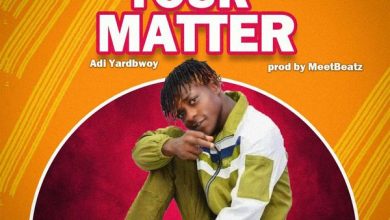 Adi Yardbwoy - Your Matter