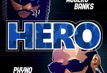 Aguero Banks & Phyno - HERO