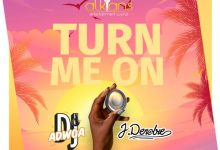 DJ Adwoa ft. J.Derobie - Turn Me On